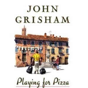 Playing for Pizza by John Grisham Hardcover Book